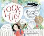 Look Up!: Bird-Watching in Your Own Backyard Cover Image