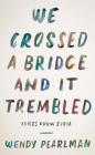 We Crossed a Bridge and It Trembled: Voices from Syria By Wendy Pearlman Cover Image