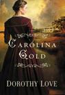 Carolina Gold By Dorothy Love Cover Image