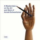 Arnold Schwartzman: A Masterclass on the Graphic Art and Work of the Left-Handed Polymath By Arnold Schwartzman, Steven Heller (Foreword by) Cover Image