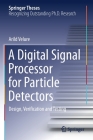 A Digital Signal Processor for Particle Detectors: Design, Verification and Testing (Springer Theses) Cover Image