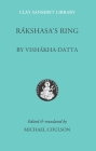 Rakshasaas Ring (Clay Sanskrit Library #2) By Vishakha-Datta, Michael Coulson (Translator) Cover Image