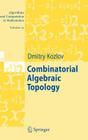 Combinatorial Algebraic Topology (Algorithms and Computation in Mathematics #21) Cover Image