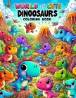 World of Cute Dinosaurs coloring book: Fun and Easy Dino-Themed Pages Featuring Adorable Dinosaurs, Prehistoric Scenes and More!.For Children Cover Image