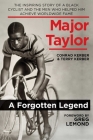 Major Taylor: The Inspiring Story of a Black Cyclist and the Men Who Helped Him Achieve Worldwide Fame By Conrad Kerber, Terry Kerber, Greg LeMond (Foreword by) Cover Image