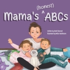 Mama's (honest) ABCs By Heidi Sharrard, Nellie Hutchinson (Illustrator) Cover Image