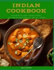 Indian Cookbook: Authentic and Traditional 60 Indian Recipes to Try at Home By Sahil Batra Cover Image