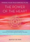 The Power of the Heart: Finding Your True Purpose in Life By Baptist de Pape Cover Image