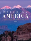 Becoming America: An Exploration of American Literature from Precolonial to Post-Revolution: Volume I By Wendy Kurant (Editor), Corey Parson (Contribution by) Cover Image