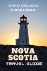 Nova Scotia Travel Guide By Ashok Kumawat Cover Image