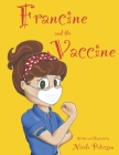 Francine and the Vaccine By Nicole Peterson Cover Image