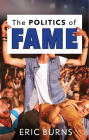 The Politics of Fame Cover Image