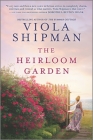 The Heirloom Garden By Viola Shipman Cover Image