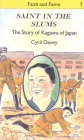 Saint in the Slums: The Story of Kagawa of Japan (Stories of Faith and Fame) By Cyril J. Davey Cover Image