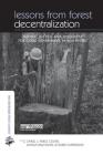 Lessons from Forest Decentralization: Money, Justice and the Quest for Good Governance in Asia-Pacific (Earthscan Forest Library) By Carol Colfer Pierce J. (Editor), Ganga Dahal Ram (Editor), Doris Capistrano (Editor) Cover Image