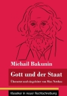 Gott und der Staat: Übersetzt und eingeleitet von Max Nettlau (Band 115, Klassiker in neuer Rechtschreibung) Cover Image