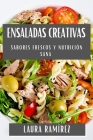 Ensaladas Creativas: Sabores Frescos y Nutrición Sana Cover Image