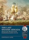 The Last Spanish Armada: Britain and the War of the Quadruple Alliance, 1718-1720 (Century of the Soldier) By Jonathan D. Oates Cover Image