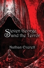 Steven George and the Terror By Nathan Everett Cover Image