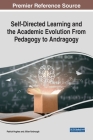 Self-Directed Learning and the Academic Evolution From Pedagogy to Andragogy By Patrick Hughes (Editor), Jillian Yarbrough (Editor) Cover Image