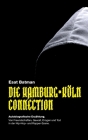 Die Hamburg-Köln Connection: Autobiografische Erzählung. Von Freundschaften, Gewalt, Drogen und Tod in der deutschen Hip-Hop - und Rapper-Szene By Esat Batman Cover Image