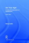 ACT Your Age!: A Cultural Construction of Adolescence By Nancy Lesko Cover Image