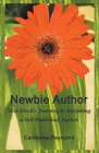 Newbie Author - This Chick's Journey to Becoming a Self-Published Author By Carolynne Raymond Cover Image