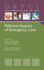 Palliative Aspects of Emergency Care (Oxford American Palliative Care Library) Cover Image