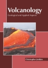 Volcanology: Geological and Applied Aspects By Christopher Jenkins (Editor) Cover Image