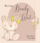 We Can Bearly Wait, Baby Shower Guest Book (hardback) By Lulu and Bell Cover Image