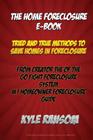The Home Foreclosure E-Book: Tried and True Methods To Save Homes In Foreclosure Cover Image