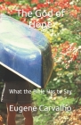 The God of Hope: What the Bible Has to Say By Eugene Carvalho Cover Image
