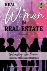 REAL WOMEN IN REAL ESTATE Volume 3: Unleashing Her Power: Inspiring Stories and Strategies By Migena Agaraj, Brooke Ceballos-Pinero Cover Image