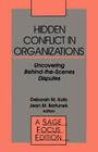 Hidden Conflict in Organizations: Uncovering Behind-The-Scenes Disputes (Sage Focus Editions #141) By Deborah M. Kolb, Jean M. Bartunek (Joint Author), Linda L. Putnam (Introduction by) Cover Image