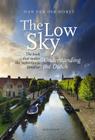 The Low Sky: Understanding the Dutch By Hand Van Der Horst Cover Image