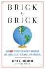 Brick by Brick: How LEGO Rewrote the Rules of Innovation and Conquered the Global Toy Industry By David Robertson, Bill Breen Cover Image