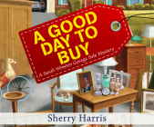 A Good Day to Buy By Sherry Harris, Hillary Huber (Narrated by) Cover Image