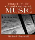 Directory of Choral-Orchestral Music By Michael Rosewall Cover Image