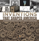 Inventions That Shaped America US Industrial Revolution Books Grade 6 Children's Inventors Books By Tech Tron Cover Image