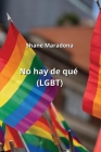 No hay de qué (LGBT) By Shane Maradona Cover Image
