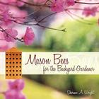 Mason Bees for the Backyard Gardener Cover Image