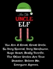 I'm The Uncle Elf: Funny Sayings Gifts from Niece Nephew for Worlds Best and Awesome Uncle Ever - Donald Trump Terrific Sibling Funny Gag By Don Great Cover Image
