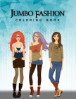 Jumbo Fashion Coloring Book: A Coloring Book For Girls with 90+ Fun, Cute & Fresh Fashion Styles By Az Publications Cover Image