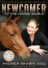 Newcomer to the Horse World: The Insider's Guide for the Amateur Equestrian Cover Image