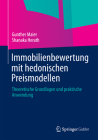 Immobilienbewertung Mit Hedonischen Preismodellen: Theoretische Grundlagen Und Praktische Anwendung Cover Image