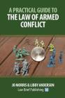 A Practical Guide to the Law of Armed Conflict Cover Image