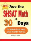 Ace the SHSAT Math in 30 Days: The Ultimate Crash Course to Beat the SHSAT Math Test By Reza Nazari, Ava Ross Cover Image
