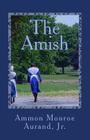 The Amish By Jr. Aurand, Ammon Monroe Cover Image