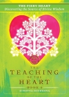 The Fiery Heart: Discovering the Source of Divine Wisdom (Teaching of the Heart #6) Cover Image