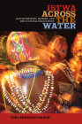 Istwa Across the Water: Haitian History, Memory, and the Cultural Imagination​ By Toni Pressley-Sanon Cover Image